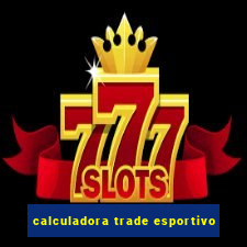 calculadora trade esportivo